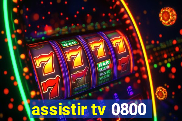 assistir tv 0800